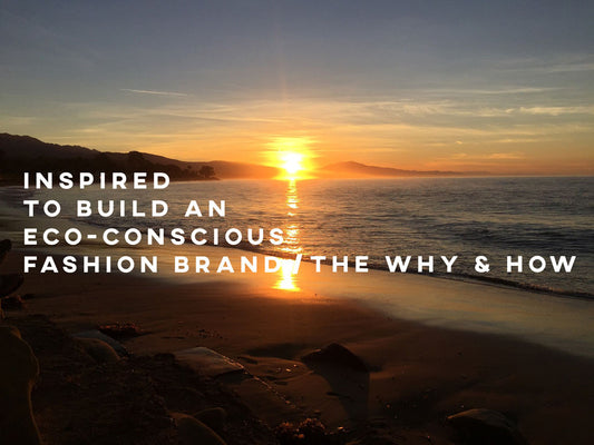 On Building An Eco-Conscious Fashion Brand